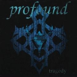 Aka Profound : Tragedy